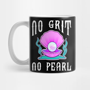 No Grit No Pearl Mug